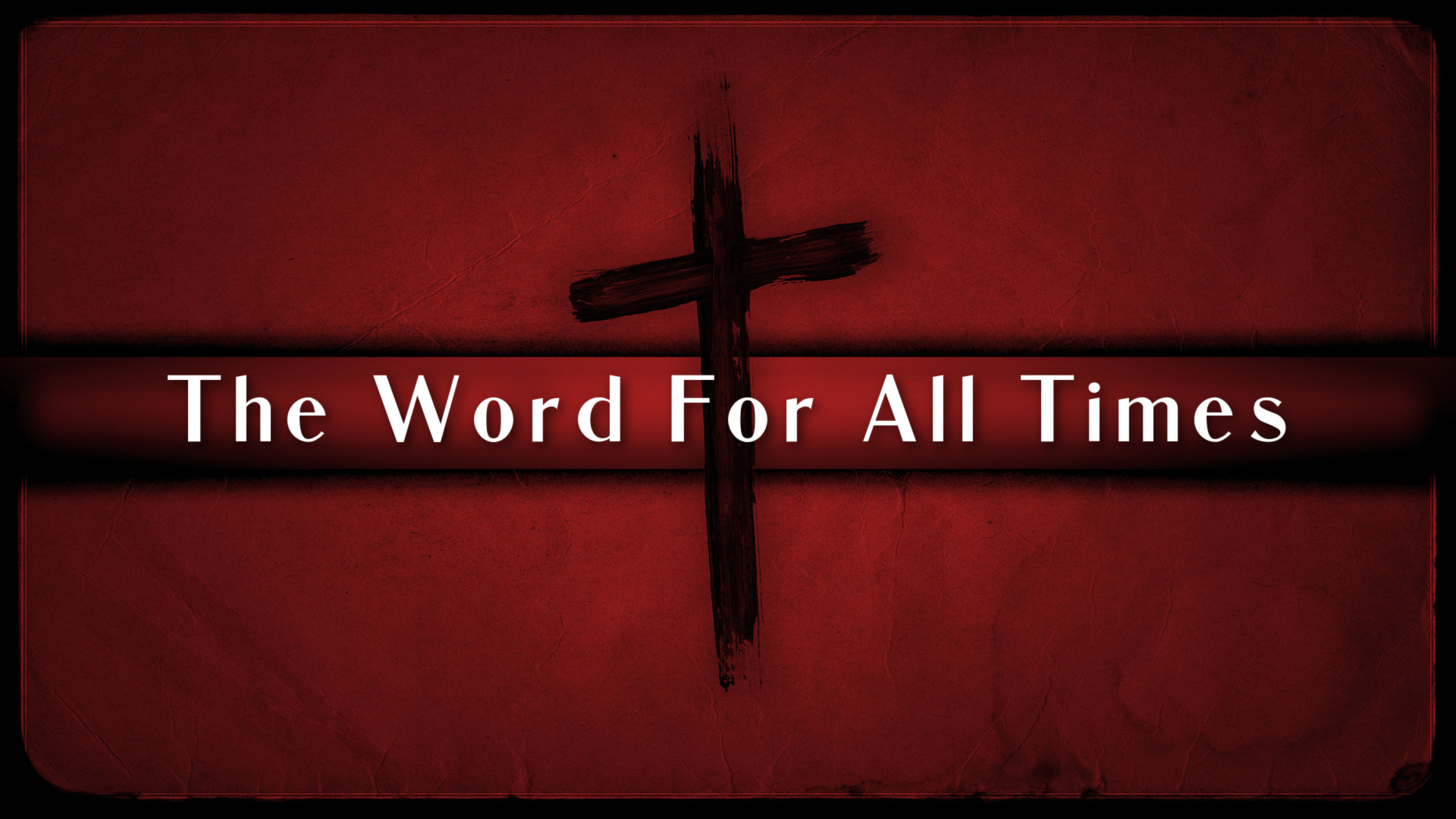 The Word For All Times