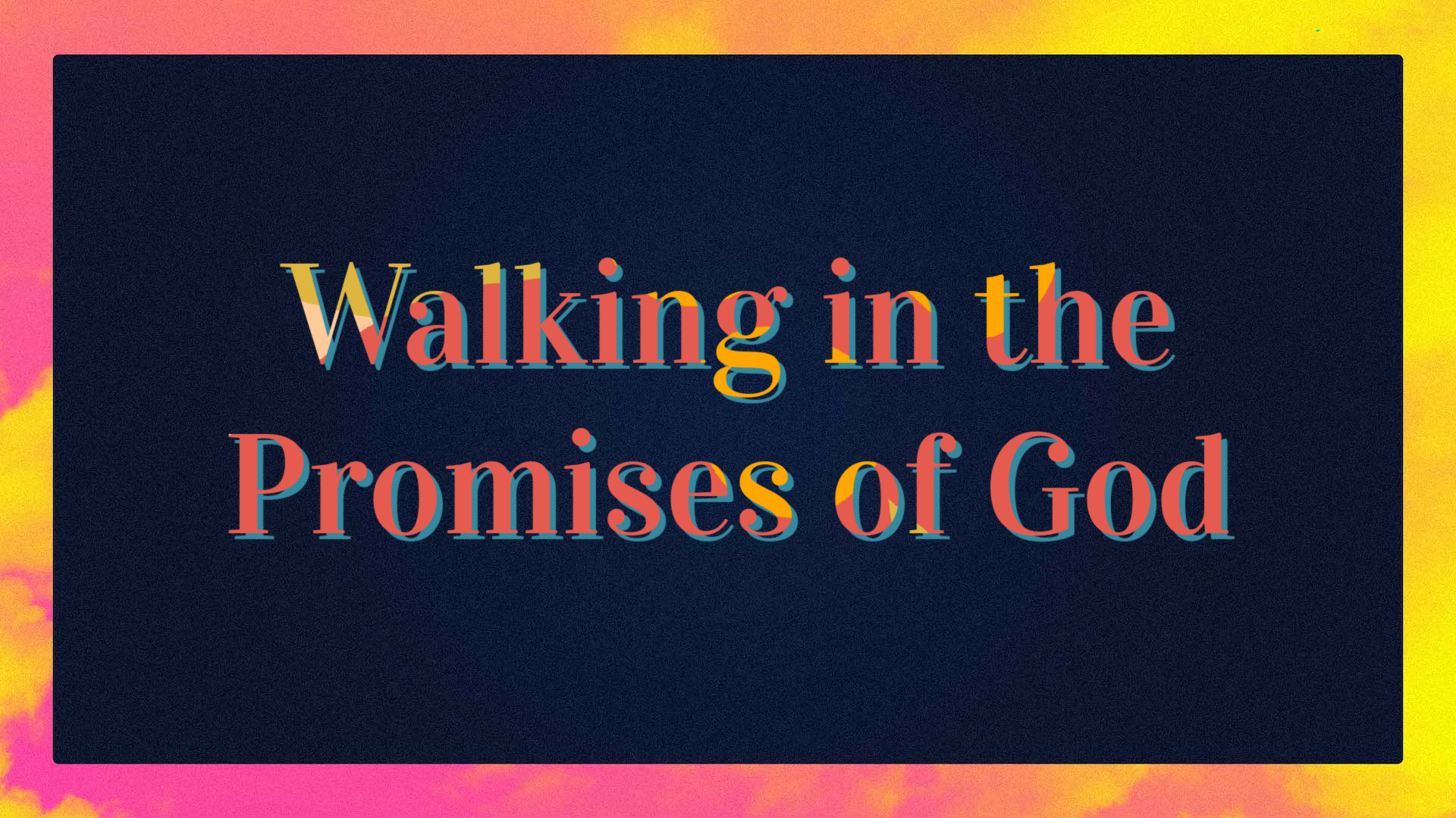 Walking in the Promises of God