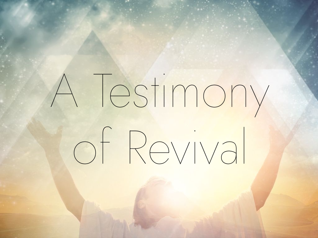 A Testimony of Revival