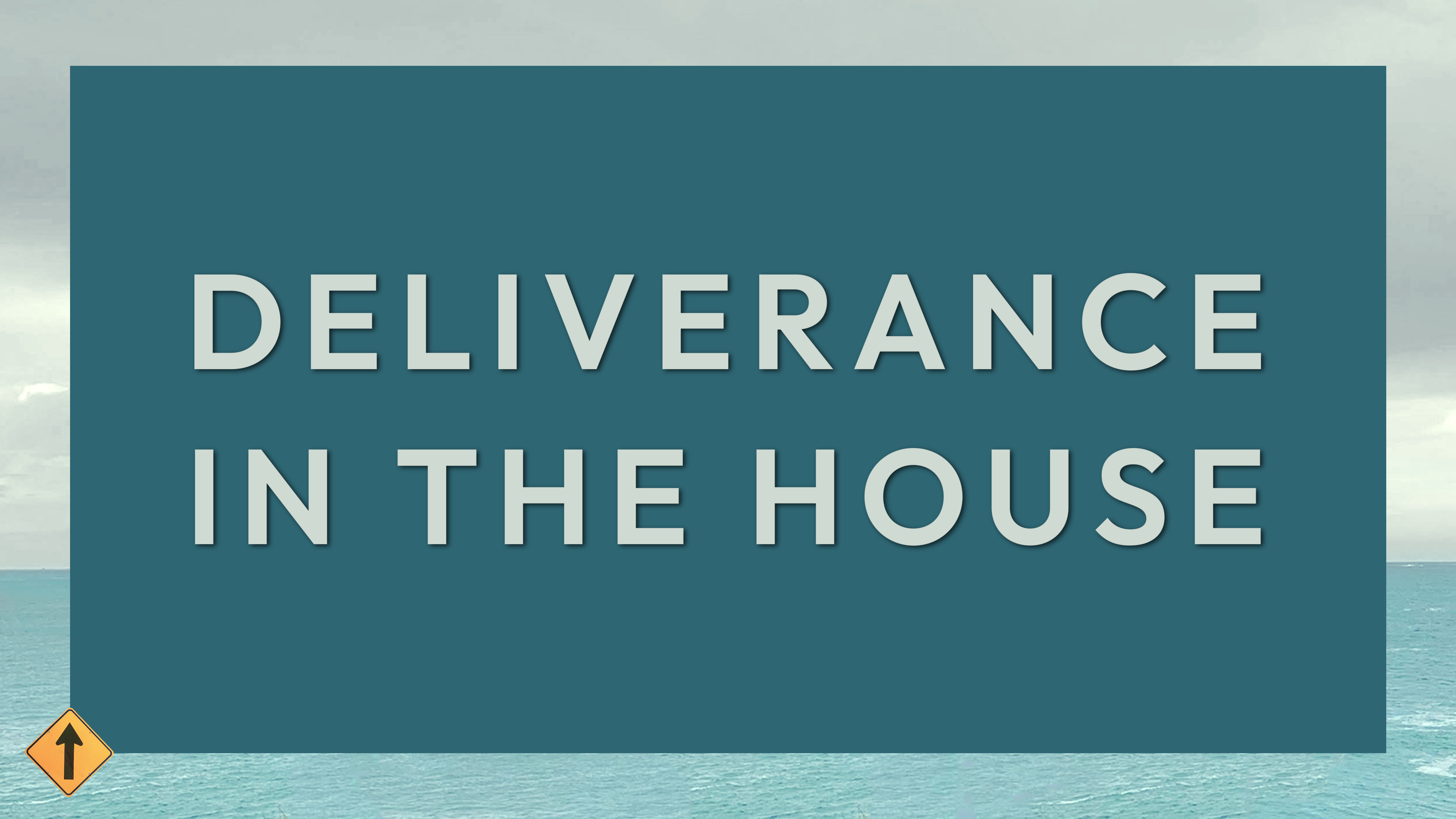 Deliverance in the House