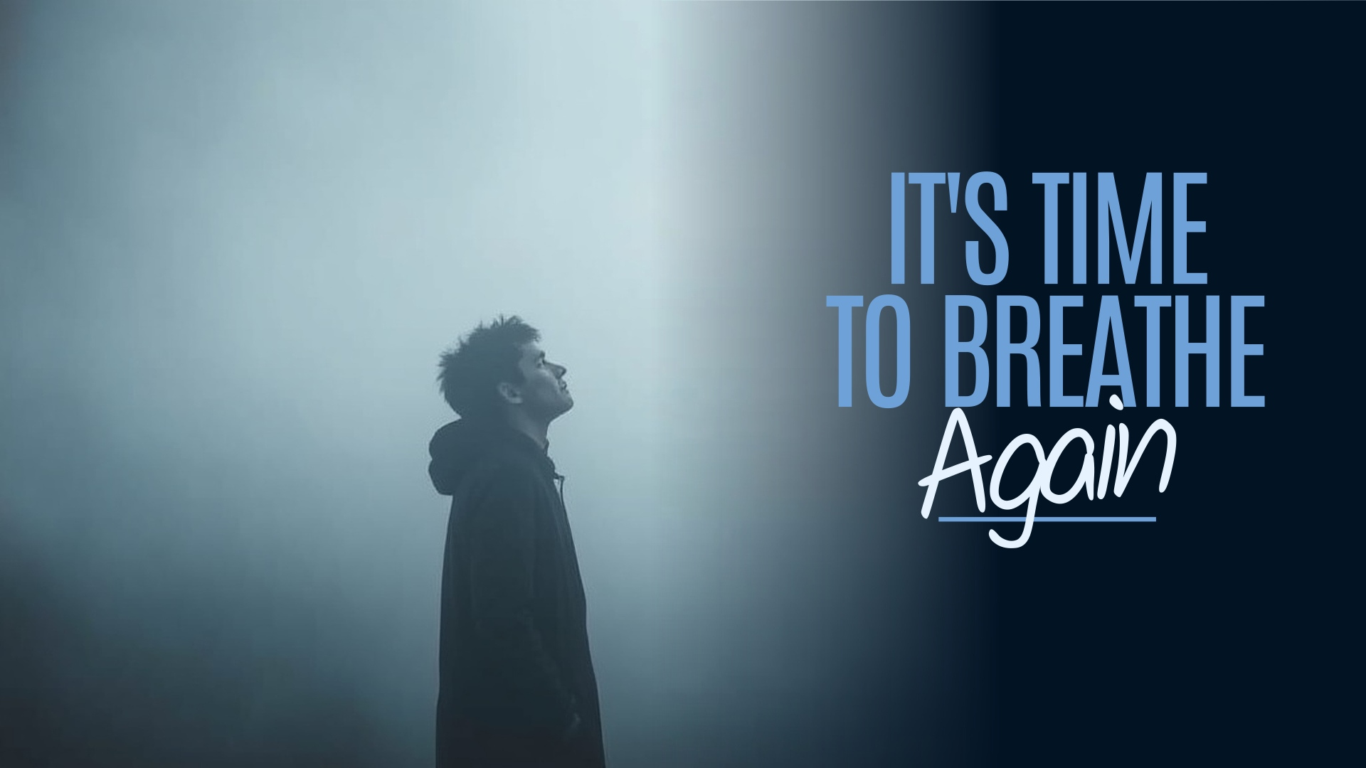 It's Time to Breathe Again
