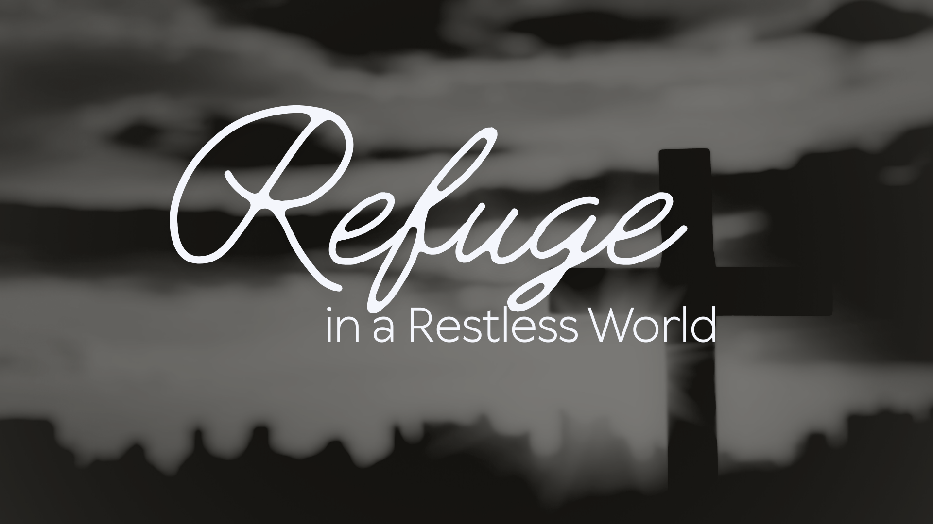 Refuge in a Restless World